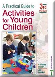 Cover of: A practical guide to activities for young children by Christine Hobart, Christine Hobart