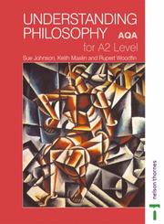 Cover of: Understanding Philosophy for A2 Level by Keith Maslin, Rupert Woodfin, Sue Johnson - undifferentiated, Mel Thompson, Roy Jackson