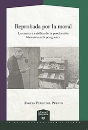Cover of: Reprobada por la moral: la censura católica en la producción literaria durante la posguerra