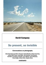 Cover of: So Present, So Invisible: Conversations on Photography