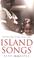 Cover of: Island Songs