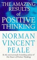 Cover of: The Amazing Results of Positive Thinking (Personal Development)