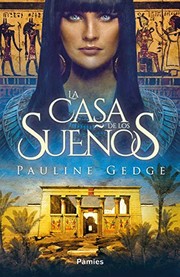 Cover of: La casa de los sueños by Pauline Gedge, Edith Zilli