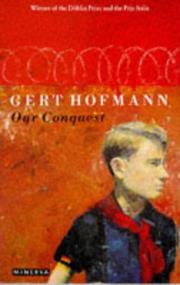 Cover of: Our Conquest by Gert Hofmann