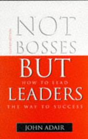 Cover of: Not Bosses But Leaders by John Adair, John Adair