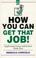 Cover of: How You Can Get That Job