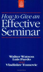 How to give an effective seminar by Walter Watson, Luis Pardo, Vladislav Tomovic