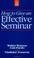 Cover of: How to Give an Effective Seminar