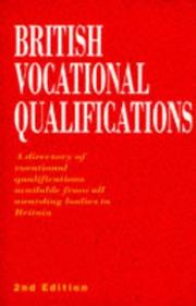 Cover of: British Vocational Qualifications: A Directory of Vocational Qualifications Available from All Awarding Bodies in Britain (Directory)