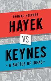 Hayek vs Keynes by Thomas C. Hoerber