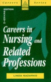 Cover of: Careers in Nursing & Related Professions (Kogan Page Careers Ser.)) by Linda Nazarko