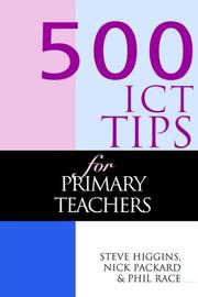 Cover of: 500 ICT TIPS FOR PRIMARY TEACHERS (500 Tips) by Steve Higgins