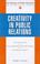 Cover of: Creativity in Public Relations (Pr in Practice Series)