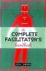 The Complete Facilitator's Handbook by John Heron