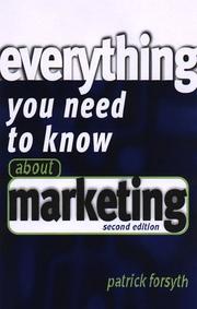 Cover of: Everything You Need to Know About Marketing by Patrick B. Forsyth