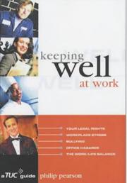 Cover of: Keeping Well at Work (TUC Guide) by Philip Pearson