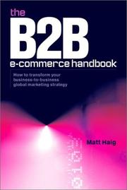 Cover of: The B2B e-commerce handbook: how to transform your business-to-business global marketing strategy