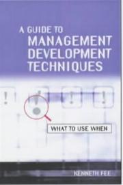 Cover of: A guide to management development techniques by Kenneth Fee