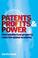 Cover of: Patents, Profits & Power