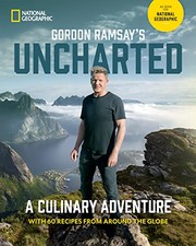 Cover of: Gordon Ramsay's Uncharted: A Culinary Adventure with Recipes from Around the Globe