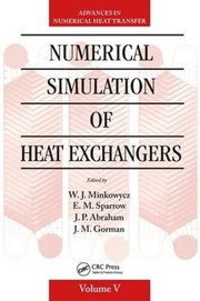 Cover of: Numerical Simulation of Heat Exchangers: Advances in Numerical Heat Transfer
