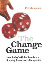 Cover of: The Change Game: How Today's Global Trends Are Shaping Tomorrow's Companies