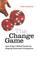 Cover of: The Change Game