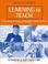 Cover of: LEARNING TO TEACH