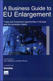 Cover of: A business guide to EU enlargement by consultant editors, Chris Ollington & Jonathan Reuvid ; in association with Deloitte, ITD Hungary.