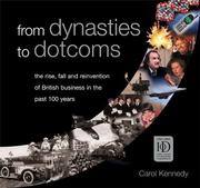 Cover of: From dynasties to dotcoms: the rise, fall and reinvention of British business in the past 100 years