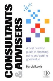 Cover of: Consultants & Advisers: A Best Practice Guide to Choosing, Using and Getting Good Value