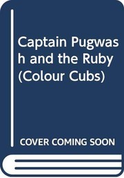 Cover of: Captain Pugwash and the ruby.