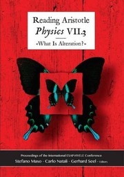 Cover of: Reading Aristotle's Physics VII.3: "what is alteration?" : proceedings of the European Society for Ancient Philosophy conference : organized by the HYELE Institute for Comparative Studies, Vitznau, Switzerland, 12/15 April 2007