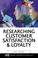Cover of: Researching Customer Satisfaction & Loyalty
