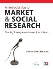 Cover of: An Introduction to Market & Social Research: Planning & Using Research Tools & Techniques (Market Research in Practice Series)