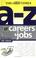 Cover of: An A-Z of Careers and Jobs