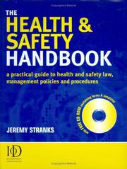 Cover of: The Health & Safety Handbook: A Practical Guide to Health and Safety Law, Management Policies and Procedures