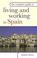 Cover of: The Complete Guide to Living and Working in Spain (Complete Guide To...)