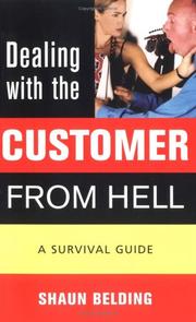 Cover of: Dealing with the Customer from Hell by Shaun Belding