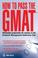 Cover of: How to Pass the GMAT