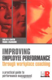 Cover of: Improving employee performance through workplace coaching: a practical guide to performance management