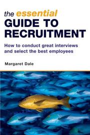 Cover of: The Essential Guide to Recruitment: How to Conduct Great Interviews and Select the Best Employees