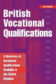 Cover of: British Vocational Qualifications: A Directory of Vocational Qualifications in the UK (British Vocational Qualifications)