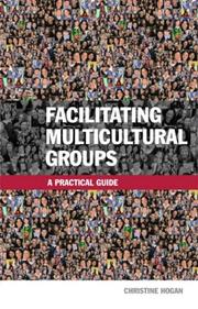 Facilitating Multicultural Groups by Christine Hogan