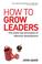 Cover of: How to Grow Leaders