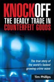 Cover of: Knockoff: The Deadly Trade in Counterfeit Goods: The True Story of the World's Fastest Growing Crime Wave