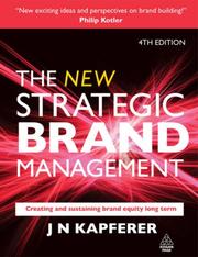 Cover of: The New Strategic Brand Management: Creating and Sustaining Brand Equity Long Term