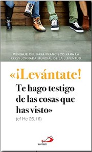 Cover of: «¡Levántate! Te hago testigo de las cosas que has visto»: Mensaje para la XXXVI Jornada Mundial de la Juventud