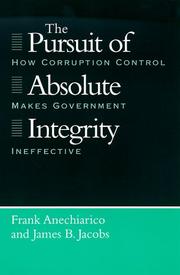 Cover of: The Pursuit of Absolute Integrity: How Corruption Control Makes Government Ineffective (Studies in Crime and Justice)