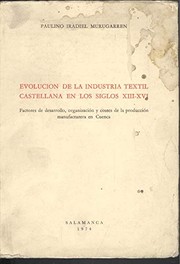 Cover of: Evolucion de la industria textil Castellana en los siglos XIII-XVI by Paulino Iradiel Murugarren